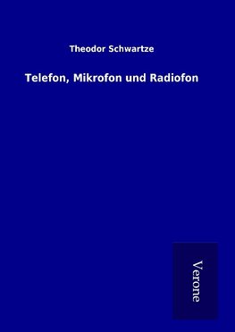 Telefon, Mikrofon und Radiofon