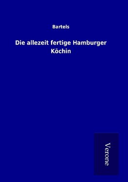 Die allezeit fertige Hamburger Köchin