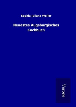 Neuestes Augsburgisches Kochbuch