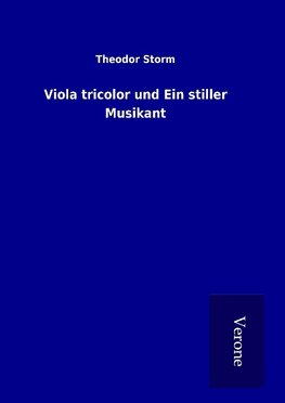 Viola tricolor und Ein stiller Musikant