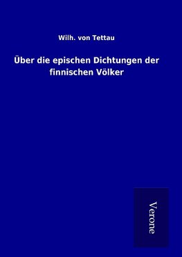 Über die epischen Dichtungen der finnischen Völker