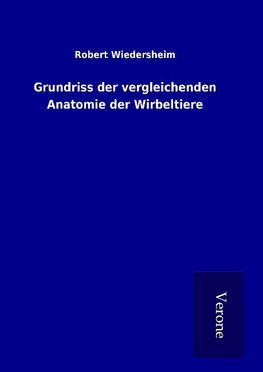 Grundriss der vergleichenden Anatomie der Wirbeltiere