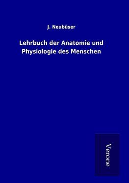 Lehrbuch der Anatomie und Physiologie des Menschen