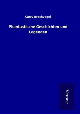 Phantastische Geschichten und Legenden