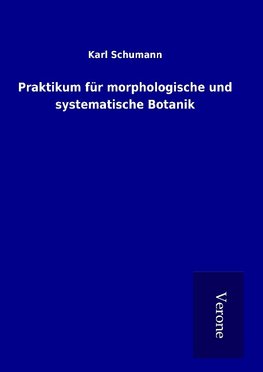 Praktikum für morphologische und systematische Botanik