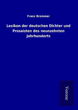 Lexikon der deutschen Dichter und Prosaisten des neunzehnten Jahrhunderts