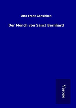 Der Mönch von Sanct Bernhard