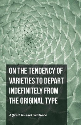 On the Tendency of Varieties to Depart Indefinitely From the Original Type