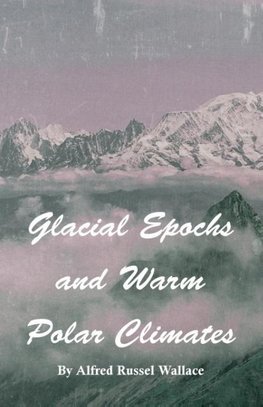 Glacial Epochs and Warm Polar Climates