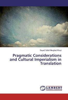 Pragmatic Considerations and Cultural Imperialism in Translation