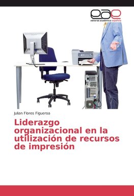 Liderazgo organizacional en la utilización de recursos de impresión