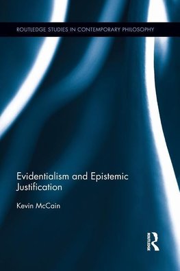 McCain, K: Evidentialism and Epistemic Justification