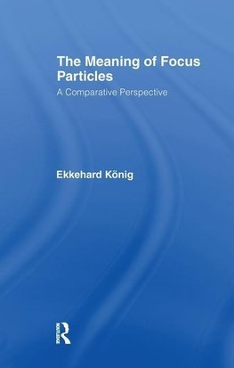 König, E: Meaning of Focus Particles