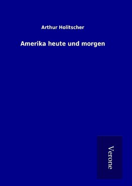 Amerika heute und morgen