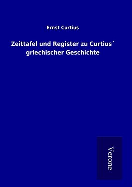 Zeittafel und Register zu Curtius´ griechischer Geschichte