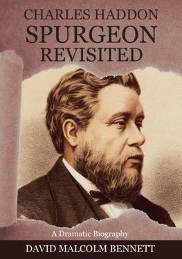 Charles Haddon Spurgeon Revisited