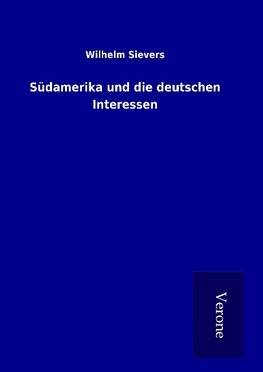 Südamerika und die deutschen Interessen