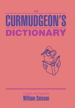 The Curmudgeon's Dictionary