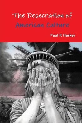 The Desecration of American Culture