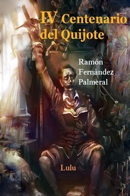 IV Centenario del Quijote, I y II Parte