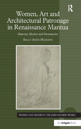 Women, Art and Architectural Patronage in Renaissance Mantua