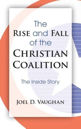 The Rise and Fall of the Christian Coalition