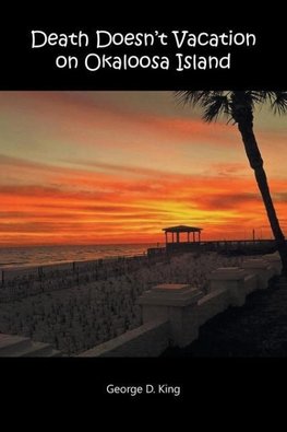 Death Doesn't Vacation on Okaloosa Island