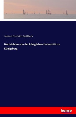 Nachrichten von der königlichen Universität zu Königsberg