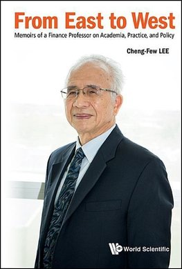Cheng-few, L:  From East To West: Memoirs Of A Finance Profe