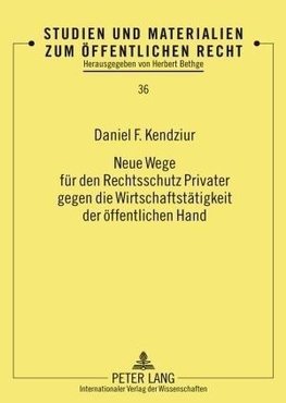 Neue Wege für den Rechtsschutz Privater gegen die Wirtschaftstätigkeit der öffentlichen Hand