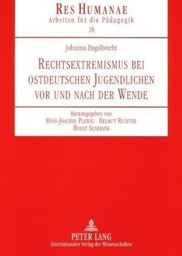 Rechtsextremismus bei ostdeutschen Jugendlichen vor und nach der Wende