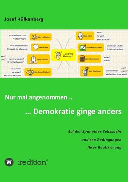 Nur mal angenommen ...  ... Demokratie ginge anders