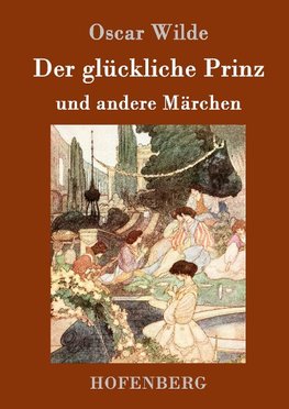 Der glückliche Prinz und andere Märchen