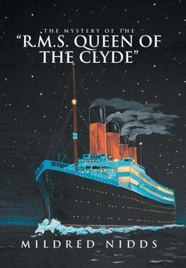 The Mystery of the "R.M.S. Queen of the Clyde"