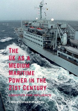 The UK as a Medium Maritime Power in the 21st Century