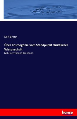 Über Cosmogonie vom Standpunkt christlicher Wissenschaft