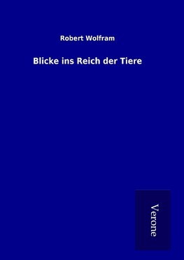 Blicke ins Reich der Tiere