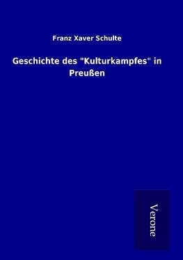 Geschichte des "Kulturkampfes" in Preußen