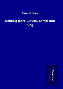 Neunzig Jahre Glaube, Kampf und Sieg