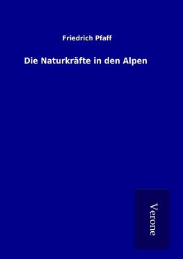 Die Naturkräfte in den Alpen