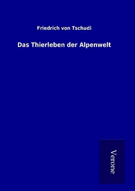 Das Thierleben der Alpenwelt