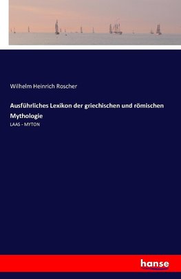 Ausführliches Lexikon der griechischen und römischen Mythologie