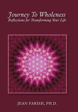 Journey To Wholeness  Reflections for Transforming Your Life