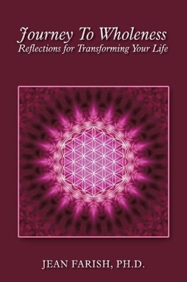 Journey To Wholeness  Reflections for Transforming Your Life