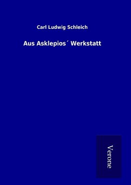 Aus Asklepios´ Werkstatt