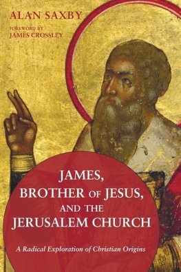 James, Brother of Jesus, and the Jerusalem Church