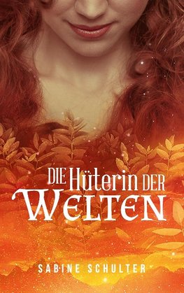 Die Hüterin der Welten