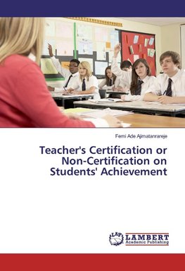 Teacher's Certification or Non-Certification on Students' Achievement