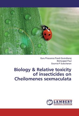 Biology & Relative toxicity of insecticides on Cheilomenes sexmaculata