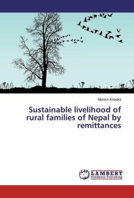 Sustainable livelihood of rural families of Nepal by remittances